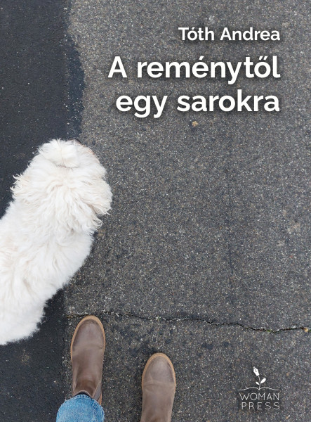 A REMÉNYTŐL EGY SAROKRA