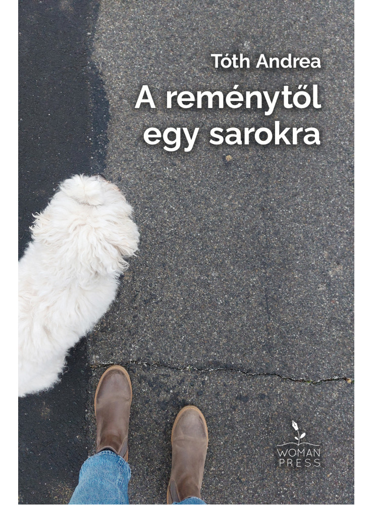 A REMÉNYTŐL EGY SAROKRA