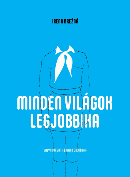 MINDEN VILÁGOK LEGJOBBIKA
