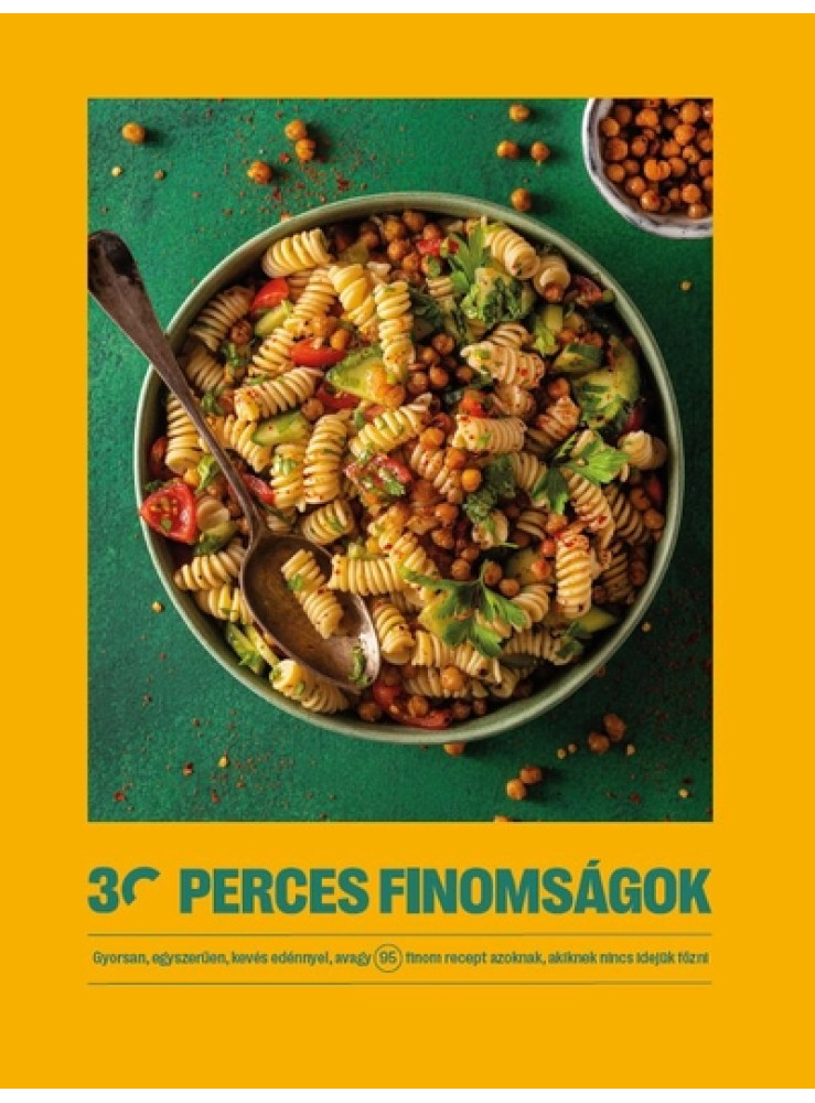 30 PERCES FINOMSÁGOK 30 PERCES FINOMSÁGOK