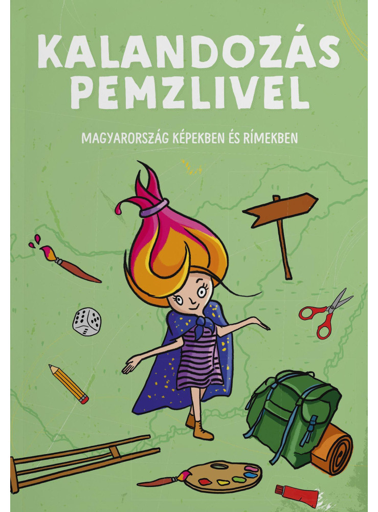 KALANDOZÁS PEMZLIVEL - MAGYARORSZÁG KÉPEKBEN ÉS RÍMEKBEN
