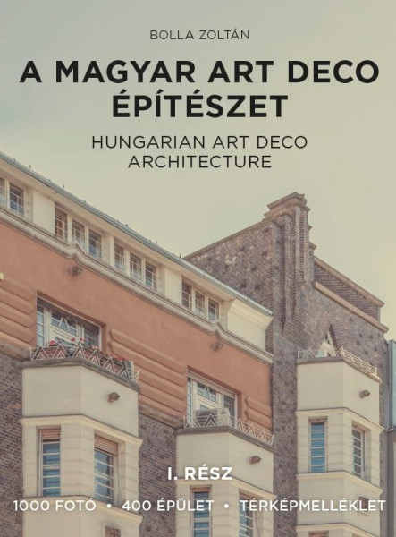 A MAGYAR ART DECO ÉPÍTÉSZET I. RÉSZ