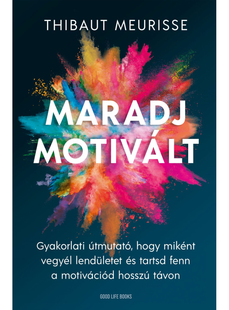 MARADJ MOTIVÁLT!