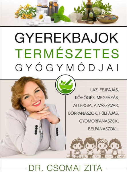 GYEREKBAJOK TERMÉSZETES GYÓGYMÓDJA - ÚJ KIADÁS