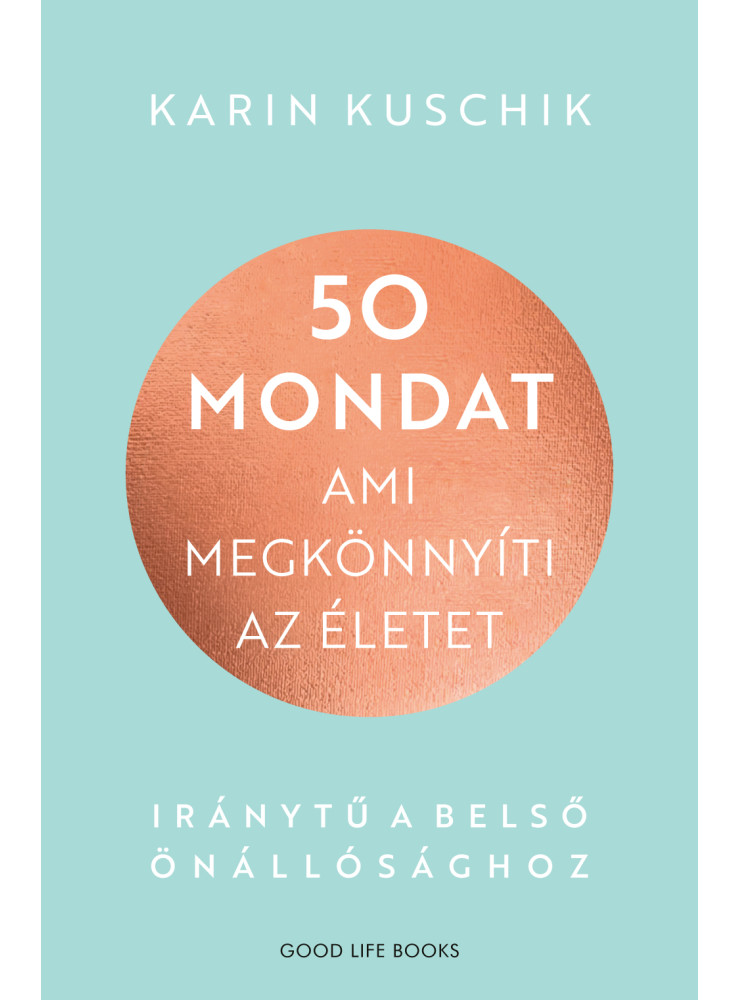 50 MONDAT, AMI MEGKÖNNYÍTI AZ ÉLETET 50 MONDAT, AMI MEGKÖNNYÍTI AZ ÉLETET
