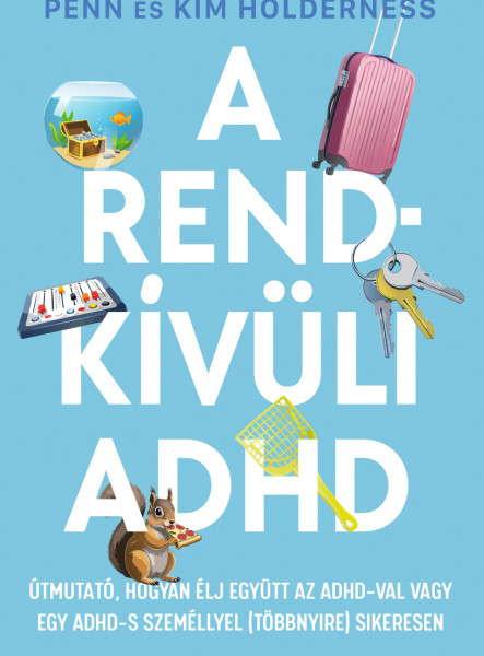 A RENDKÍVÜLI ADHD