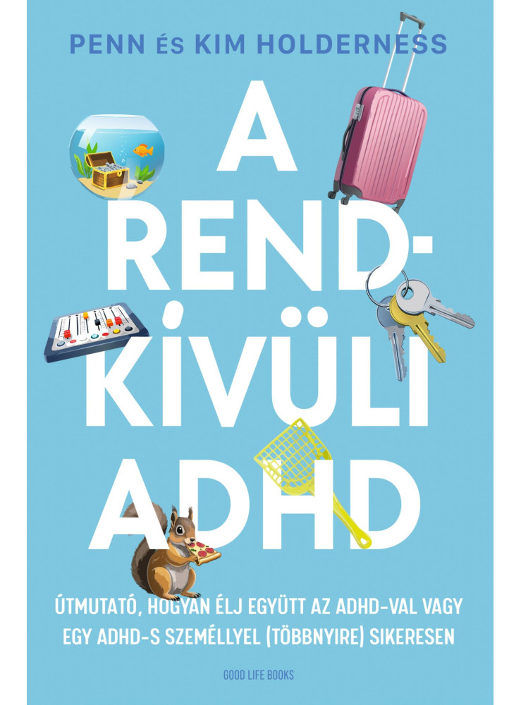 A RENDKÍVÜLI ADHD A RENDKÍVÜLI ADHD