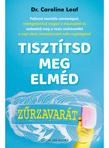 TISZTÍTSD MEG ELMÉD ZŰRZAVARÁT