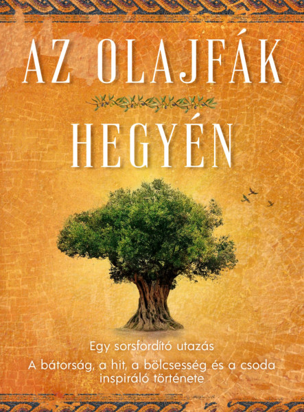 AZ OLAJFÁK HEGYÉN