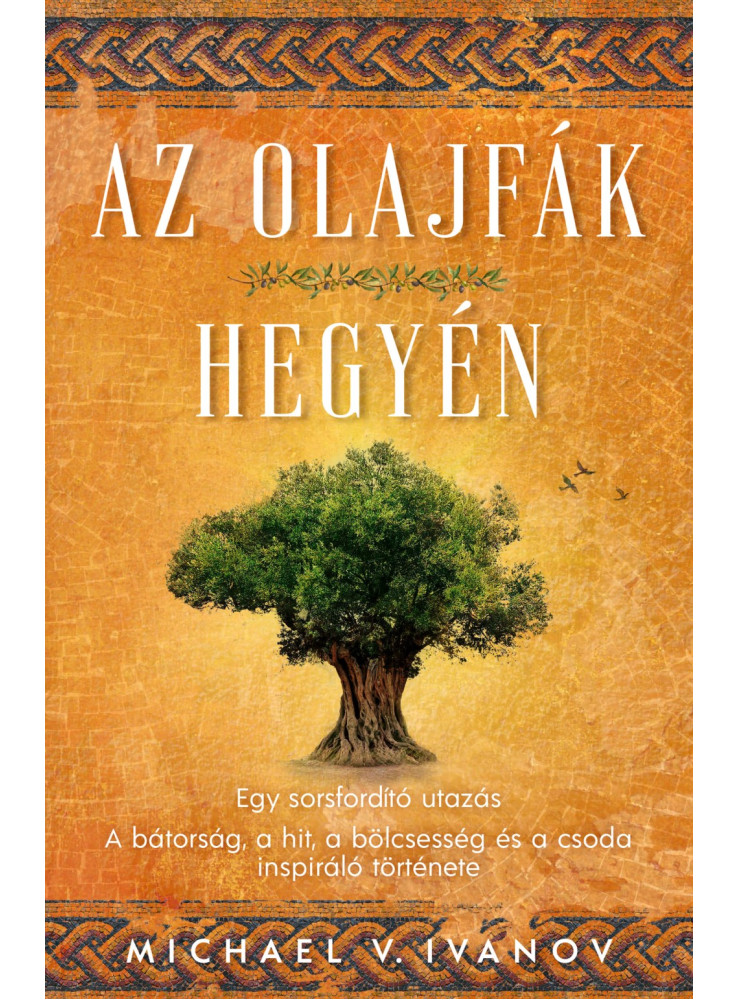 AZ OLAJFÁK HEGYÉN AZ OLAJFÁK HEGYÉN