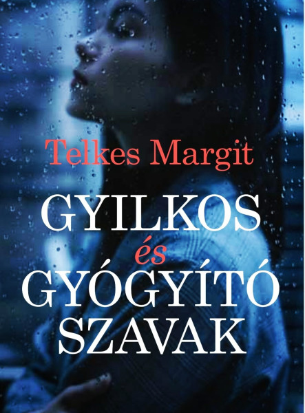 GYILKOS ÉS GYÓGYÍTÓ SZAVAK