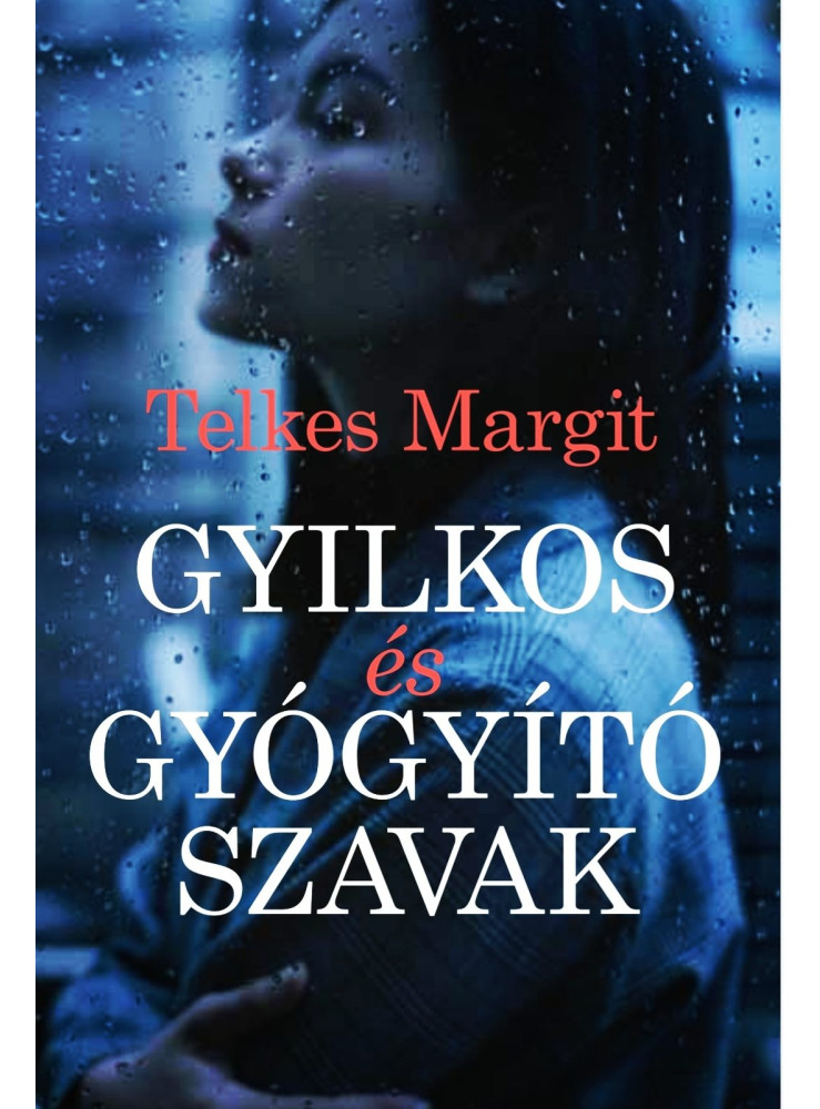 GYILKOS ÉS GYÓGYÍTÓ SZAVAK GYILKOS ÉS GYÓGYÍTÓ SZAVAK