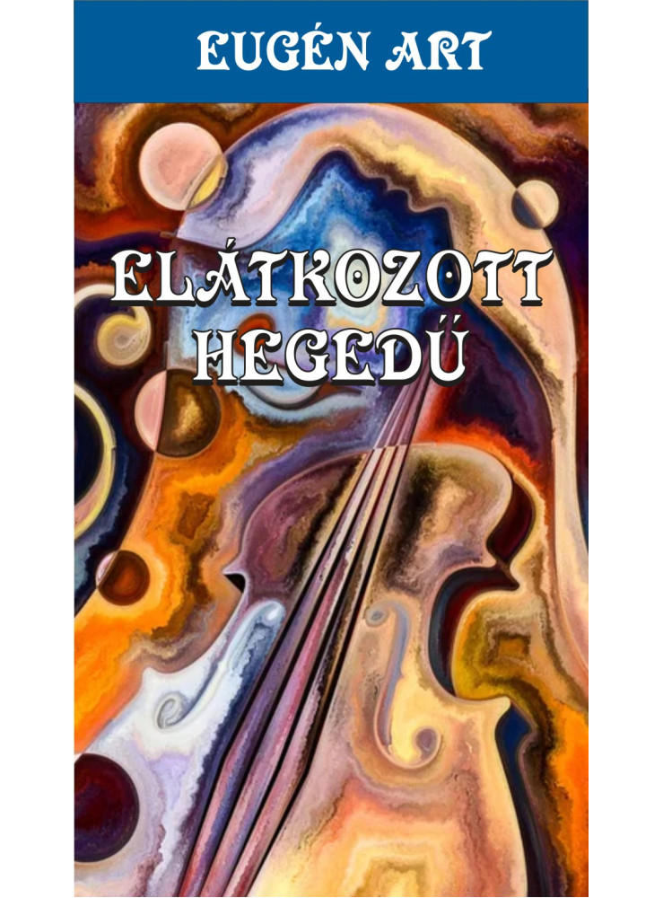 ELÁTKOZOTT HEGEDŰ ELÁTKOZOTT HEGEDŰ