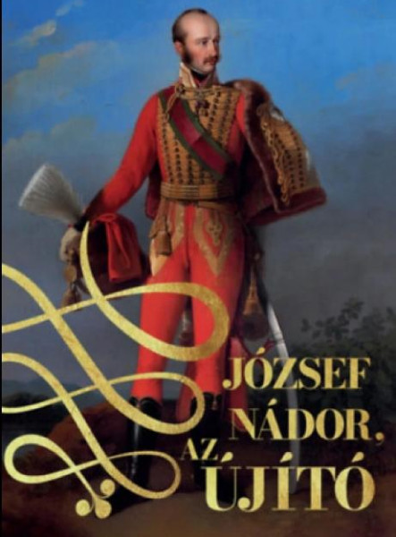 JÓZSEF NÁDOR, AZ ÚJÍTÓ I-II.