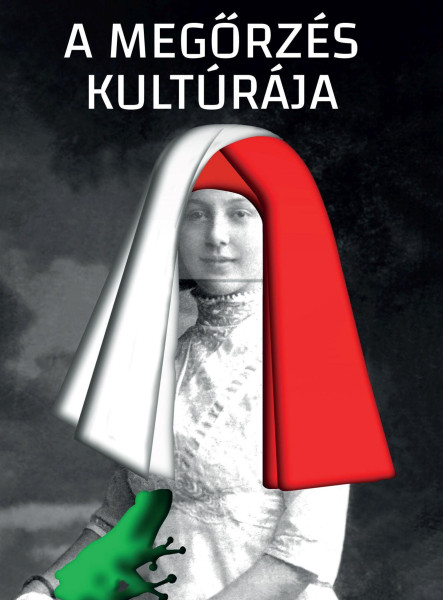 A MEGŐRZÉS KULTÚRÁJA