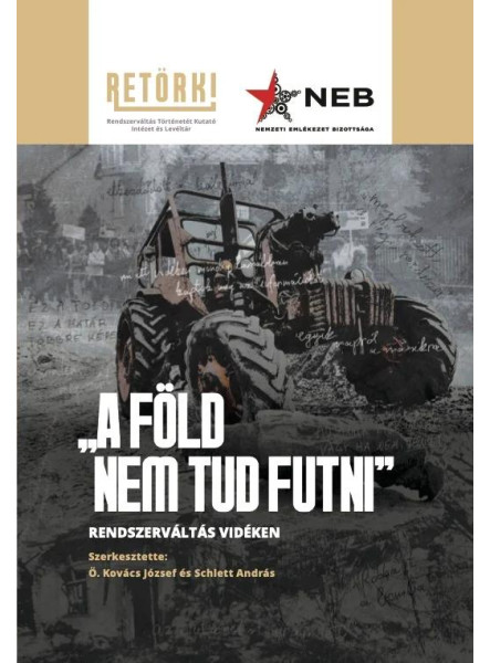 A FÖLD NEM TUD FUTNI - RENDSZERVÁLTÁS VIDÉKEN A FÖLD NEM TUD FUTNI - RENDSZERVÁLTÁS VIDÉKEN