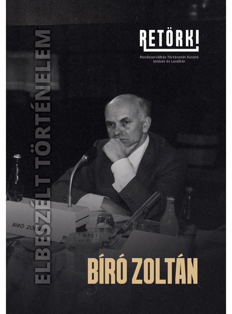 BÍRÓ ZOLTÁN - ELBESZÉLT TÖRTÉNELEM BÍRÓ ZOLTÁN - ELBESZÉLT TÖRTÉNELEM