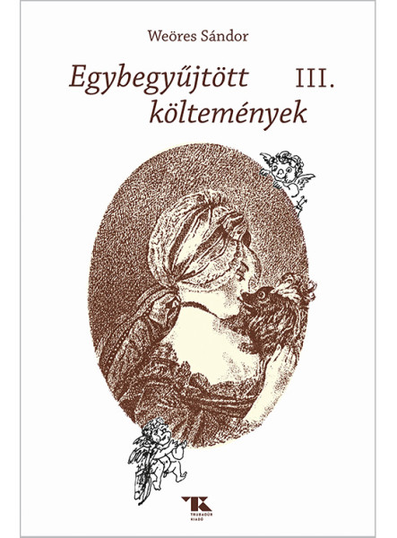 EGYBEGYŰJTÖTT KÖLTEMÉNYEK III. EGYBEGYŰJTÖTT KÖLTEMÉNYEK III.