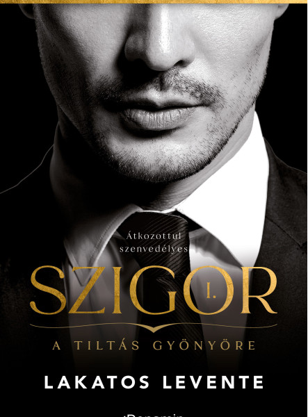 SZIGOR I.  A TILTÁS GYÖNYÖRE