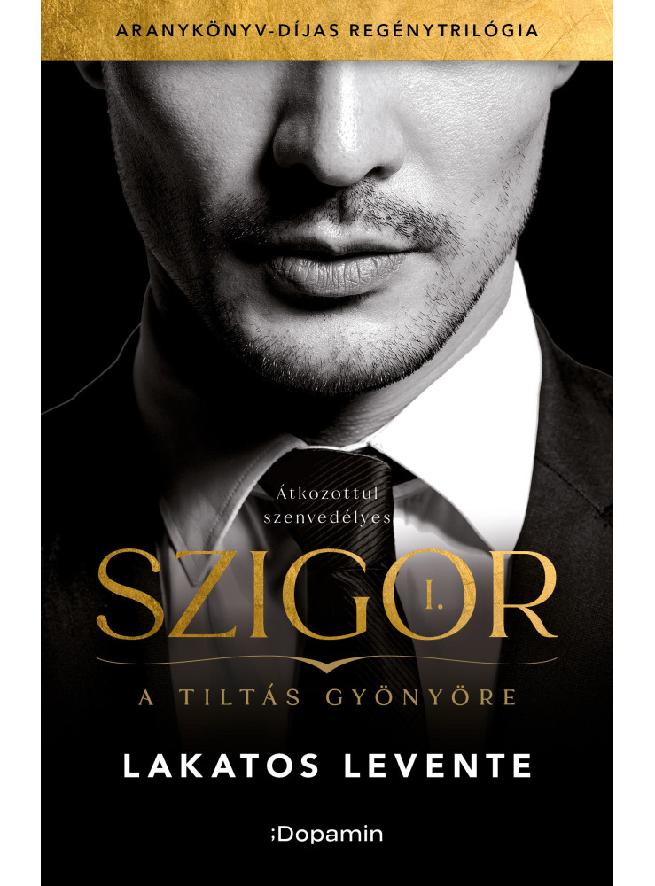 SZIGOR I.  A TILTÁS GYÖNYÖRE