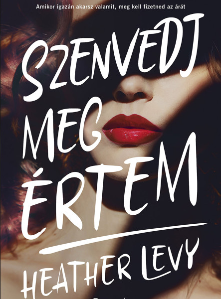 SZENVEDJ MEG ÉRTEM