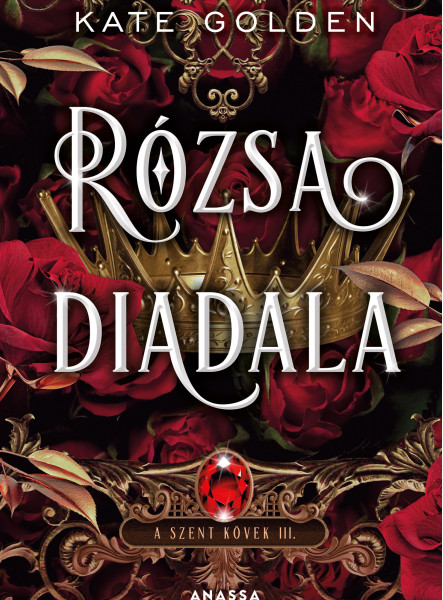 RÓZSA DIADALA - A SZENT KÖVEK III.
