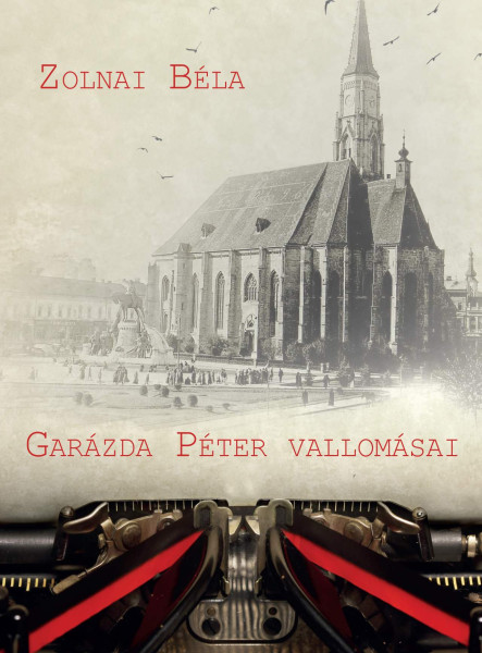 GARÁZDA PÉTER VALLOMÁSAI (KRITIKAI KIADÁS)