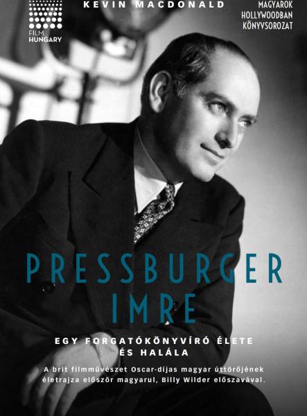 PRESSBURGER IMRE - EGY FORGATÓKÖNYVÍRÓ ÉLETE ÉS HALÁLA