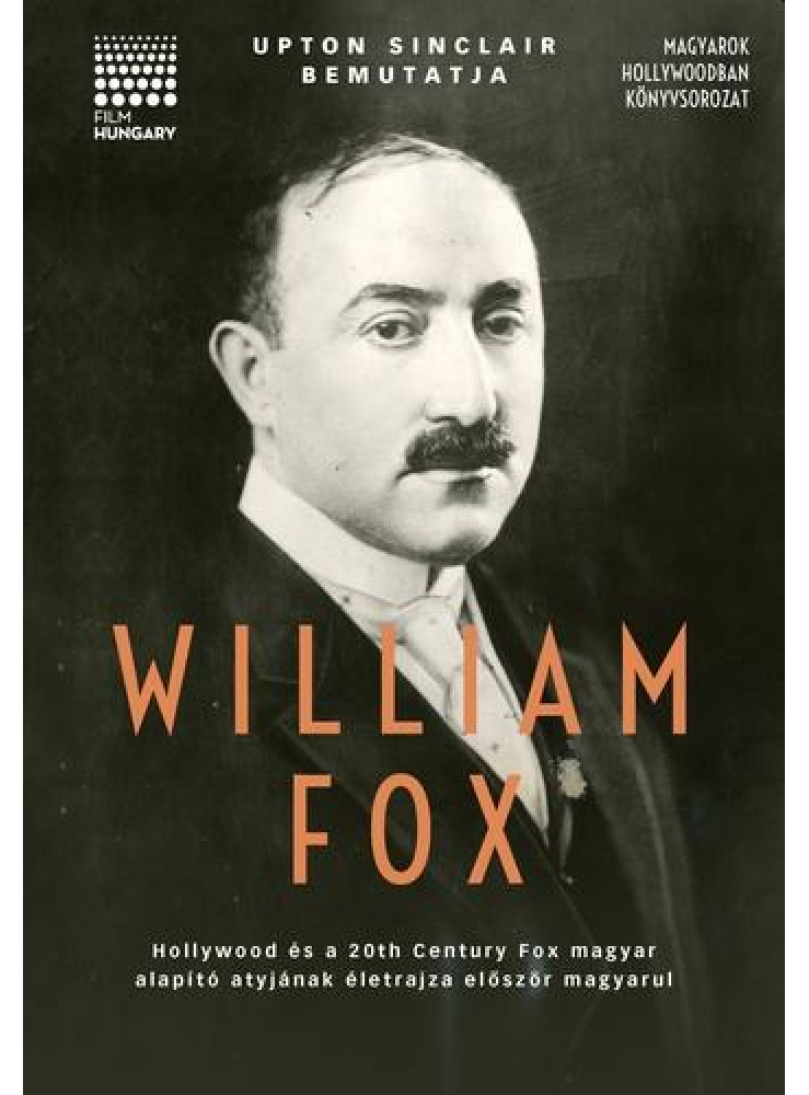 UPTON SINCLAIR BEMUTATJA: WILLIAM FOX UPTON SINCLAIR BEMUTATJA: WILLIAM FOX