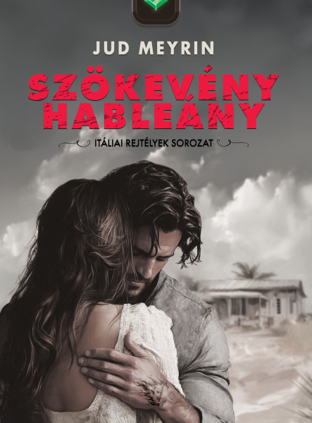 SZÖKEVÉNY HABLEÁNY - ITÁLIAI REJTÉLYEK SOROZAT