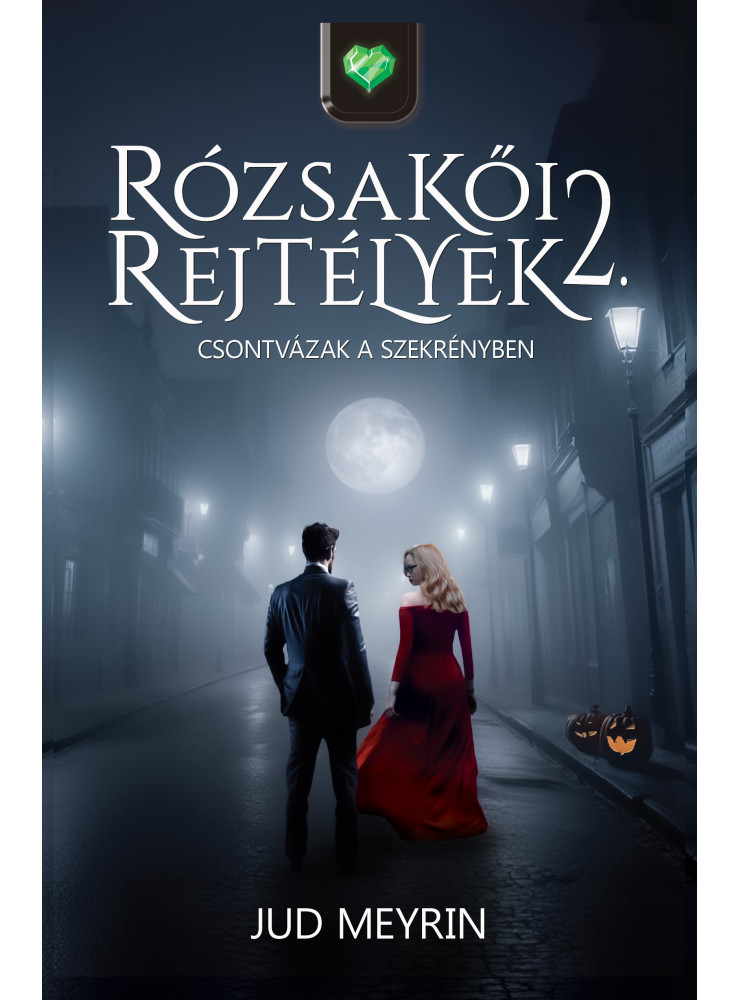 RÓZSAKŐI REJTÉLYEK 2. - CSONTVÁZAK A SZEKRÉNYBEN RÓZSAKŐI REJTÉLYEK 2. - CSONTVÁZAK A SZEKRÉNYBEN