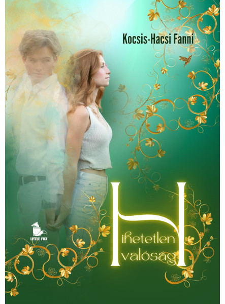 HIHETETLEN VALÓSÁG - ÉLFESTETT