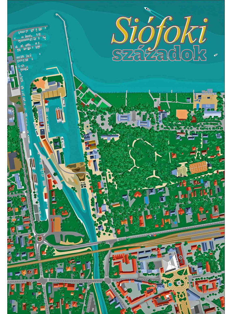 SIÓFOKI SZÁZADOK SIÓFOKI SZÁZADOK