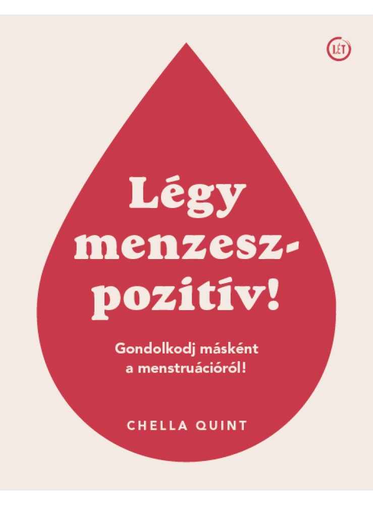 LÉGY MENZESZPOZITÍV! - GONDOLKODJ MÁSKÉNT A MENSTRUÁCIÓRÓL!