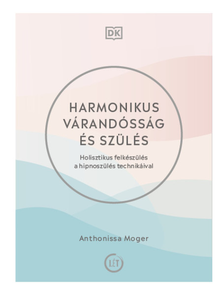 HARMONIKUS VÁRANDÓSSÁG ÉS SZÜLÉS