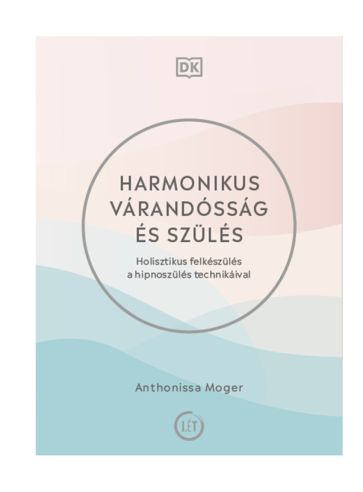 HARMONIKUS VÁRANDÓSSÁG ÉS SZÜLÉS HARMONIKUS VÁRANDÓSSÁG ÉS SZÜLÉS