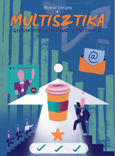 MULTISZTIKA - GYAKORLATI ÚTIKALAUZ A MULTIKHOZ