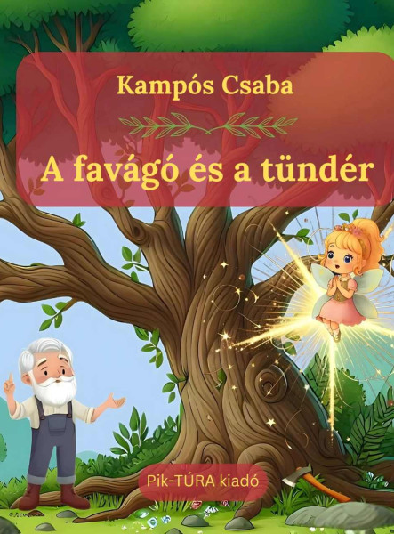A FAVÁGÓ ÉS A TÜNDÉR