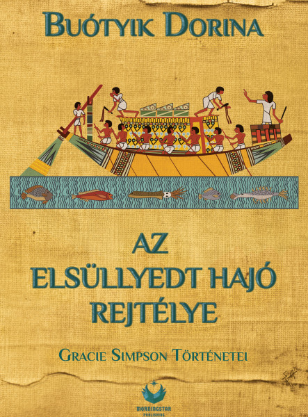 AZ ELSÜLLYEDT HAJÓ REJTÉLYE - GRACIE SIMPSON TÖRTÉNETEI