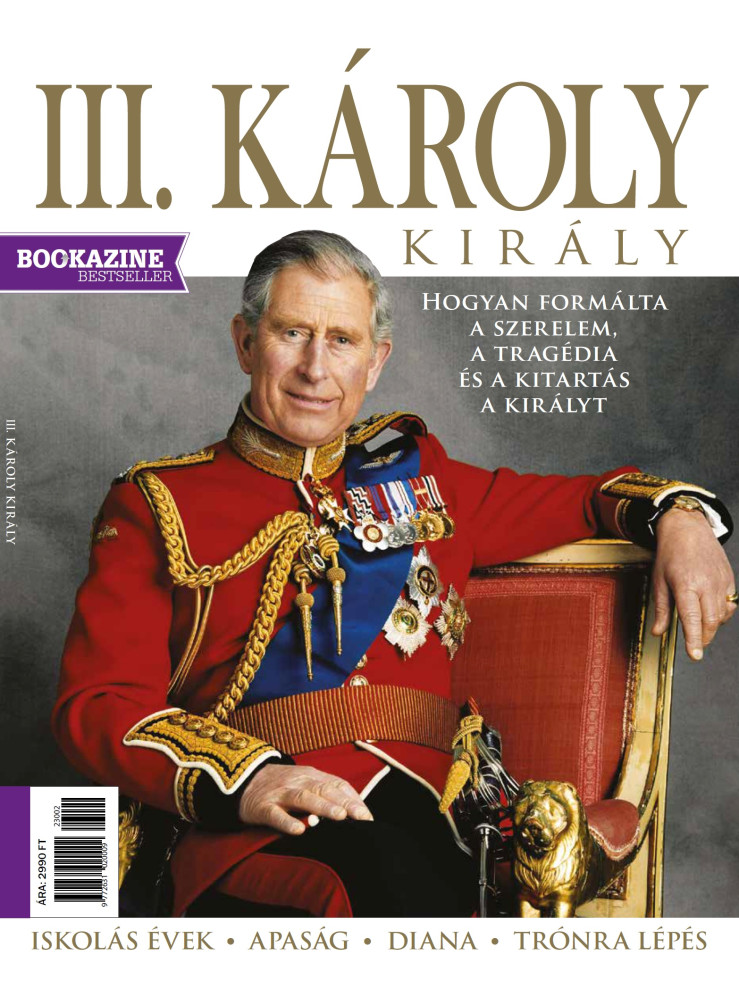 III. KÁROLY KIRÁLY - BOOKAZINE BESTSELLER III. KÁROLY KIRÁLY - BOOKAZINE BESTSELLER
