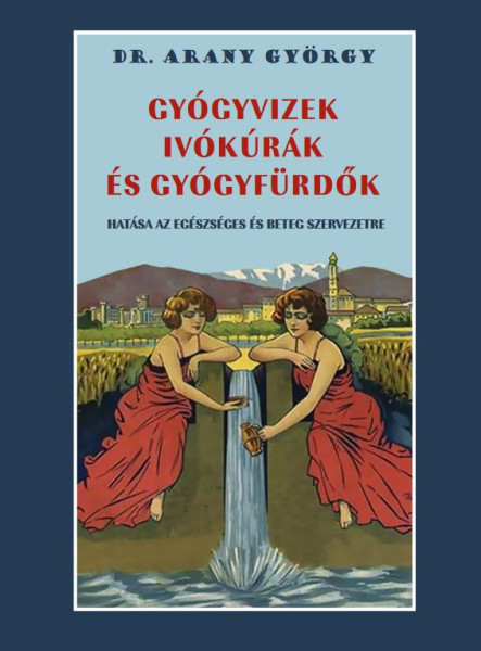 GYÓGYVIZEK IVÓKÚRÁK ÉS GYÓGYFÜRDŐK HATÁSA AZ EGÉSZSÉGES ÉS BETEG SZERVEZETRE