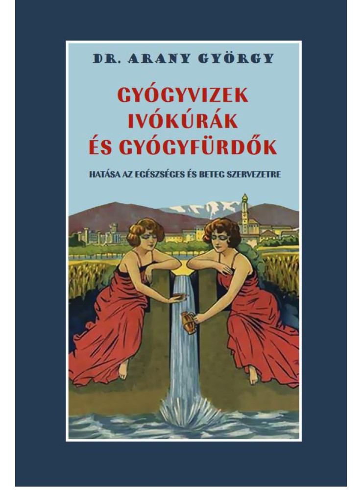 GYÓGYVIZEK IVÓKÚRÁK ÉS GYÓGYFÜRDŐK HATÁSA AZ EGÉSZSÉGES ÉS BETEG SZERVEZETRE