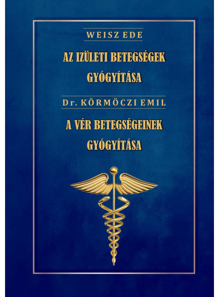 AZ ÍZÜLETI BETEGSÉGEK GYÓGYÍTÁSA - A VÉR BETEGSÉGEINEK GYÓGYÍTÁSA