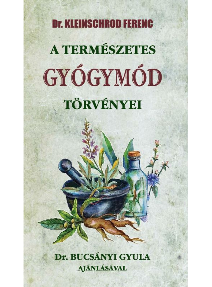 A TERMÉSZETES GYÓGYMÓD TÖRVÉNYEI