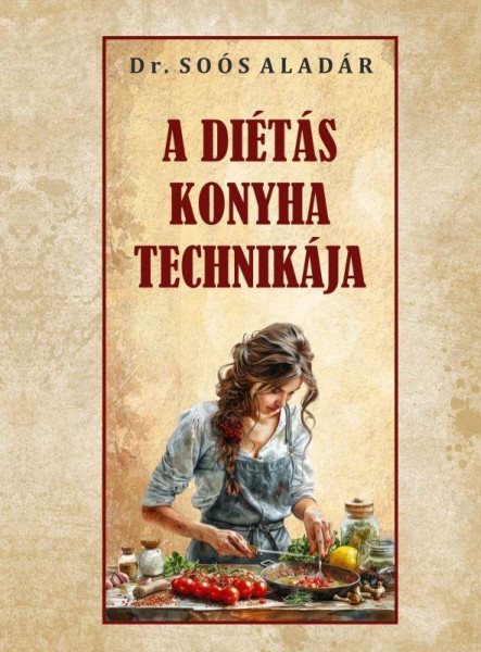 A DIÉTÁS KONYHA TECHNIKÁJA