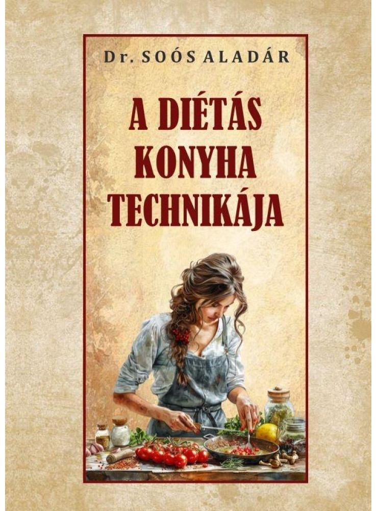 A DIÉTÁS KONYHA TECHNIKÁJA A DIÉTÁS KONYHA TECHNIKÁJA