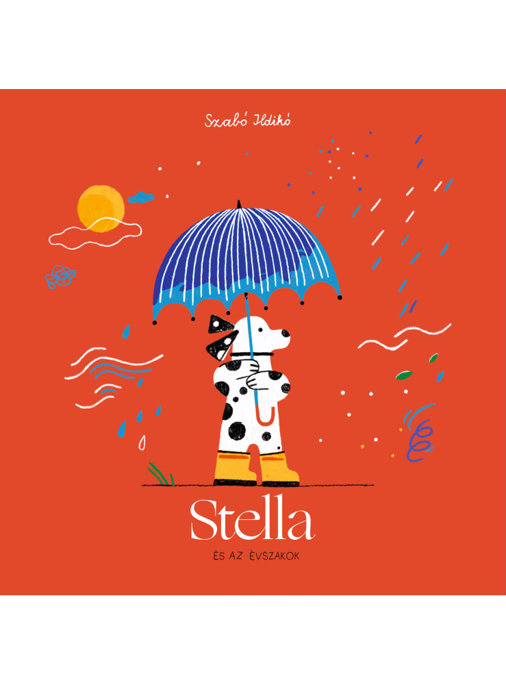 STELLA ÉS AZ ÉVSZAKOK STELLA ÉS AZ ÉVSZAKOK