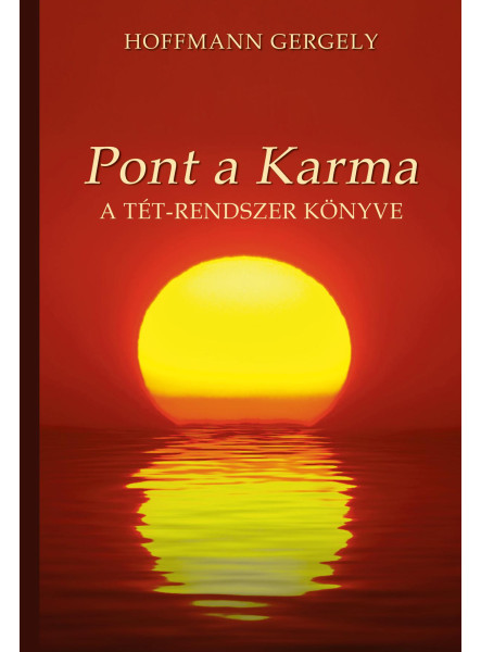 PONT A KARMA - A TÉT-RENDSZER KÖNYVE PONT A KARMA - A TÉT-RENDSZER KÖNYVE