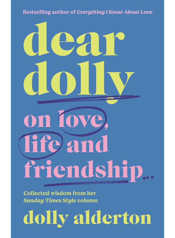 DEAR DOLLY: ON LOVE, LIFE AND FRIENDSHIP