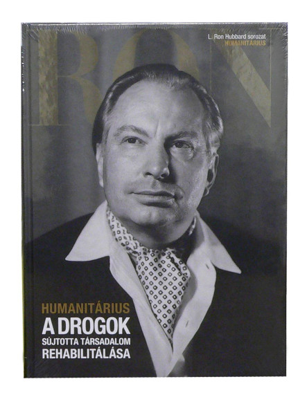 A DROGOK SÚJTOTTA TÁRSADALOM REHABILITÁLÁSA (HUMANITÁRIUS) - L. RON HUBBARD SORO